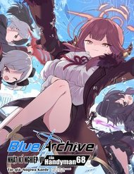 Blue Archive: Nhật Kí Nghiệp Vụ Của Handyman68